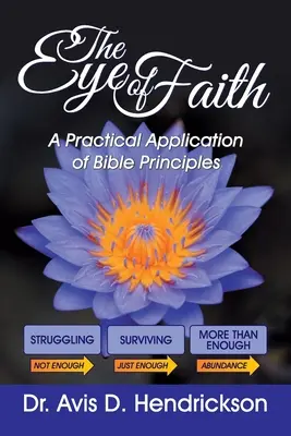 A hit szeme: A bibliai alapelvek gyakorlati alkalmazása - The Eye of Faith: A Practical Application of Bible Principles