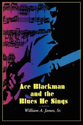 Ace Blackman és az általa énekelt blues - Ace Blackman and the Blues He Sings