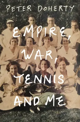 Birodalom, háború, tenisz és én - Empire, War, Tennis and Me