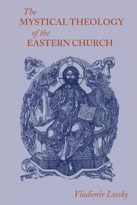 A keleti egyház misztikus teológiája - The Mystical Theology of the Eastern Church