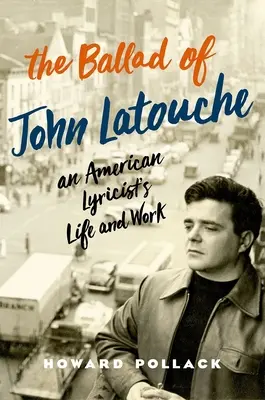 John Latouche balladája: Egy amerikai lírikus élete és munkássága - The Ballad of John Latouche: An American Lyricist's Life and Work