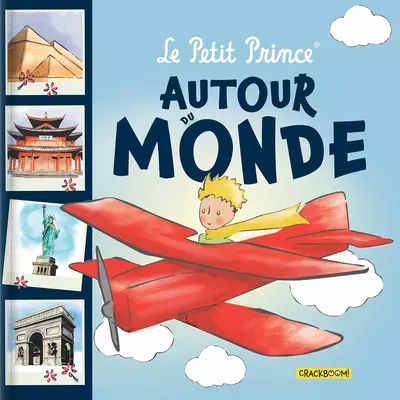 Le Petit Prince Autour Du Monde?: Avec Des Infos Sur Des Lieux Touristiques Clbres