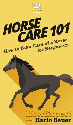 Lóápolás 101: Hogyan gondoskodjunk egy lóról kezdőknek - Horse Care 101: How to Take Care of a Horse for Beginners