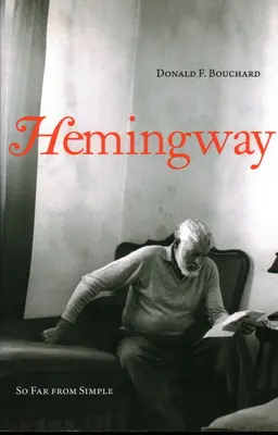 Hemingway: Hemingwayway: So Far From Simple - Hemingway: So Far from Simple