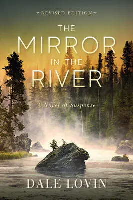 A tükör a folyóban: Egy feszültséggel teli regény - The Mirror in the River: A Novel of Suspense