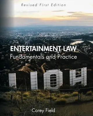 Szórakoztatási jog: Alapelvek és gyakorlat - Entertainment Law: Fundamentals and Practice
