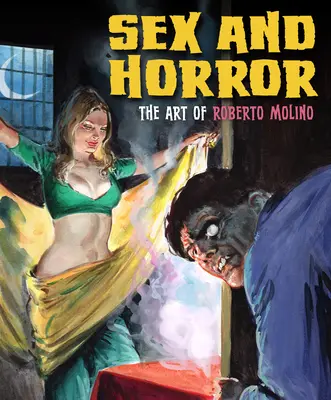 Szex és horror: Roberto Molino művészete: Volume 5 - Sex and Horror: The Art of Roberto Molino: Volume 5