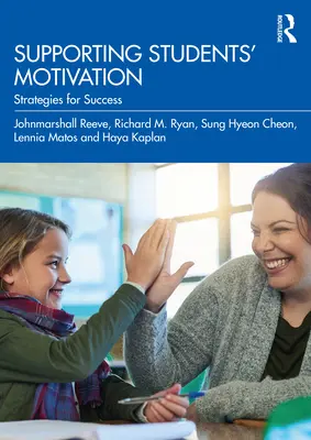 A tanulók motivációjának támogatása: Stratégiák a sikerhez - Supporting Students' Motivation: Strategies for Success