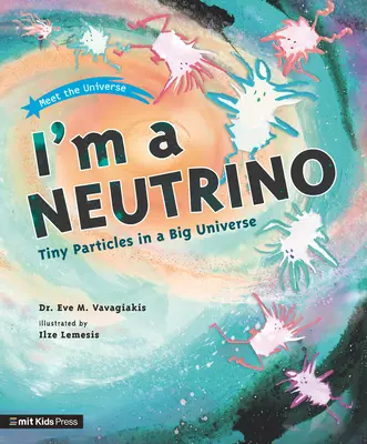 Neutrínó vagyok: Részecskék a nagy világegyetemben - I'm a Neutrino: Tiny Particles in a Big Universe