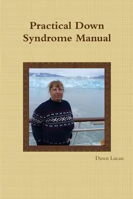 Gyakorlati Down-szindróma kézikönyv - Practical Down Syndrome Manual