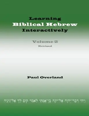 A bibliai héber nyelv interaktív tanulása, 2 (Student Edition, Revised) - Learning Biblical Hebrew Interactively, 2 (Student Edition, Revised)