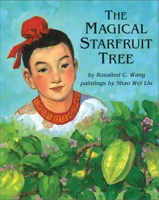 A varázslatos csillaggyümölcsfa: Egy kínai népmese - The Magical Starfruit Tree: A Chinese Folktale
