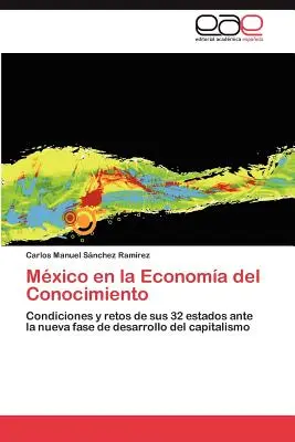 Mxico en la Economa del Conocimiento (Mexikó a tudás gazdaságában) - Mxico en la Economa del Conocimiento