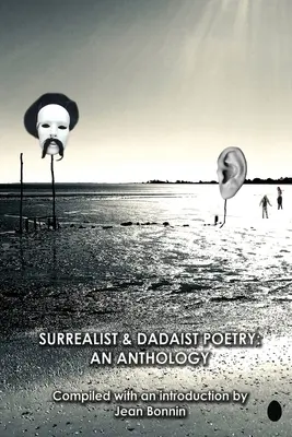 Szürrealista és dadaista költészet: Antológia - Surrealist and Dadaist Poetry: An Anthology