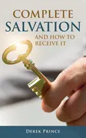 A teljes üdvösség és annak elnyerésének módja - Complete Salvation and How To Receive It