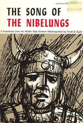 A Nibelungok éneke: Versfordítás a középfelnémet Nibelungenliedből - Song of the Nibelungs: A Verse Translation from the Middle High German Nibelungenlied