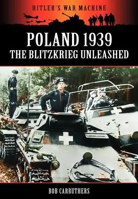 Lengyelország 1939 - A villámháború kibontakozása - Poland 1939 - The Blitzkrieg Unleashed