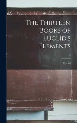 Eukleidész Elemek tizenhárom könyve; 3. kötet - The Thirteen Books of Euclid's Elements; 3