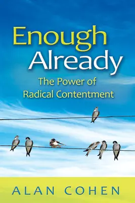 Elég legyen már! A radikális elégedettség ereje - Enough Already: The Power of Radical Contentment