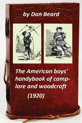 The American boys' handybook of camp-lore and woodcraft (1920) (Eredeti változat) - The American boys' handybook of camp-lore and woodcraft (1920) (Original Version