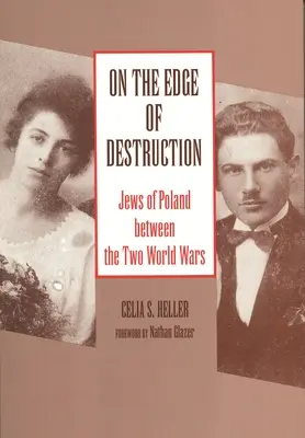 A pusztulás szélén: Zsidók Lengyelországban a két világháború között - On the Edge of Destruction: Jews of Poland between the Two World Wars