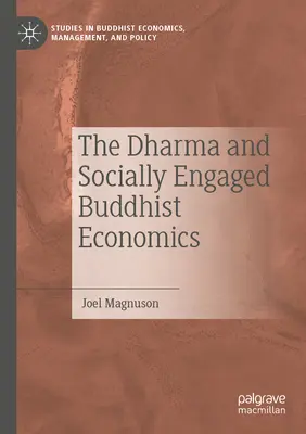 A Dharma és a társadalmilag elkötelezett buddhista gazdaságtan - The Dharma and Socially Engaged Buddhist Economics