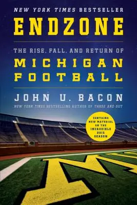 Endzone: A michigani futball felemelkedése, bukása és visszatérése - Endzone: The Rise, Fall, and Return of Michigan Football