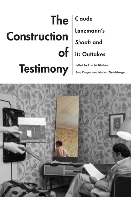 A tanúságtétel konstrukciója: Claude Lanzmann Shoah-ja és annak utómunkálatai - The Construction of Testimony: Claude Lanzmann's Shoah and Its Outtakes