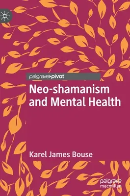 A neosámánizmus és a lelki egészség - Neo-Shamanism and Mental Health