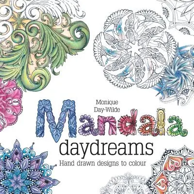 Mandala daydreams: Kézzel rajzolt minták színezésre - Mandala daydreams: Hand drawn designs to colour