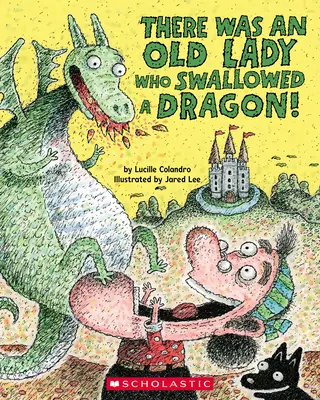 Volt egy öreg hölgy, aki lenyelt egy sárkányt! - There Was an Old Lady Who Swallowed a Dragon!