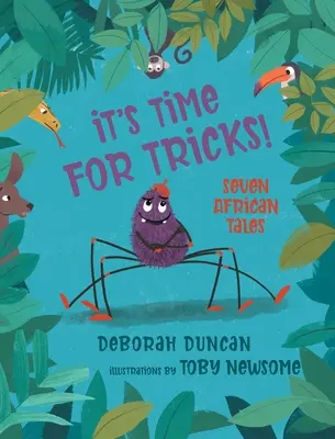 Itt az ideje a trükköknek! Hét afrikai mese - It's Time for Tricks!: Seven African Tales