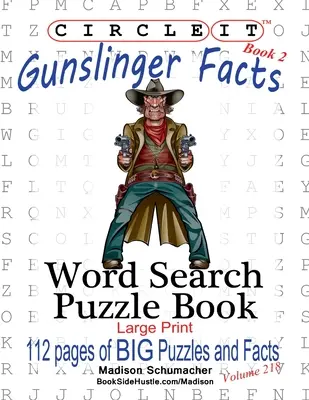 Circle It, Gunslinger Facts, 2. könyv, Szókereső, Puzzle Book - Circle It, Gunslinger Facts, Book 2, Word Search, Puzzle Book