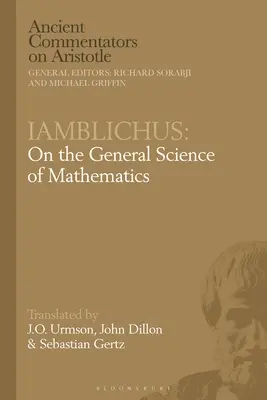 Iamblichus: Iamblichus: A matematika általános tudományáról - Iamblichus: On the General Science of Mathematics