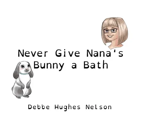 Soha ne fürdetd meg Nana nyusziját! - Never Give Nana's Bunny a Bath