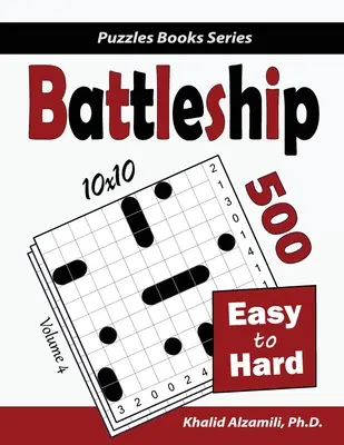 Csatahajó: 500 könnyű és nehéz logikai feladvány (10x10) - Battleship: 500 Easy to Hard Logic Puzzles (10x10)