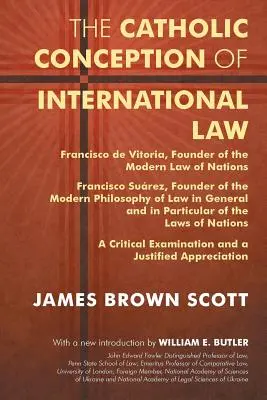 A nemzetközi jog katolikus felfogása: Francisco de Vitoria, a modern nemzetjog megalapítója. Francisco Suarez, a modern Phil - The Catholic Conception of International Law: Francisco de Vitoria, Founder of the Modern Law of Nations. Francisco Suarez, Founder of the Modern Phil