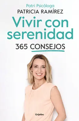 Vivir Con Serenidad. 365 Consejos / Live in Serenity. 365 tipp - Vivir Con Serenidad. 365 Consejos / Live in Serenity. 365 Tips