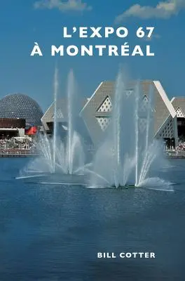 A montreali Expo 67 - Montreal's Expo 67