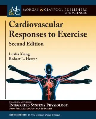 Kardiovaszkuláris válaszok a testmozgásra: Második kiadás - Cardiovascular Responses to Exercise: Second Edition