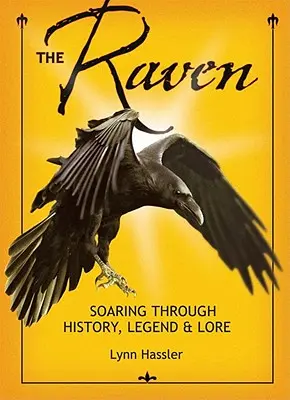 A holló: Szárnyal a történelmen, legendákon és mondákon át - The Raven: Soaring Through History, Legend & Lore