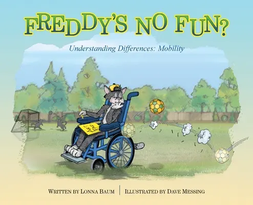 Freddy nem vicces?: Freddy Freddy: A különbségek megértése: Mobilitás - Freddy's No Fun?: Understanding Differences: Mobility