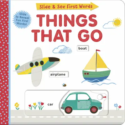 Dia és lásd az első szavakat: Things That Go - Slide and See First Words: Things That Go