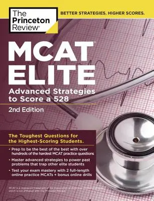 MCAT Elite, 2. kiadás: Haladó stratégiák az 528-as pontszám eléréséhez - MCAT Elite, 2nd Edition: Advanced Strategies to Score a 528