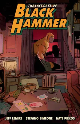 Poslední dny Černého kladiva: Ze světa Černého kladiva - The Last Days of Black Hammer: From the World of Black Hammer