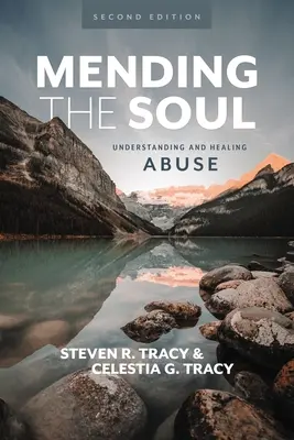 A lélek meggyógyítása, második kiadás: A visszaélés megértése és gyógyítása - Mending the Soul, Second Edition: Understanding and Healing Abuse