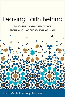 Leaving Faith Behind: Az iszlámot elhagyó emberek útjai és nézőpontjai - Leaving Faith Behind: The Journeys and Perspectives of People Who Have Chosen to Leave Islam