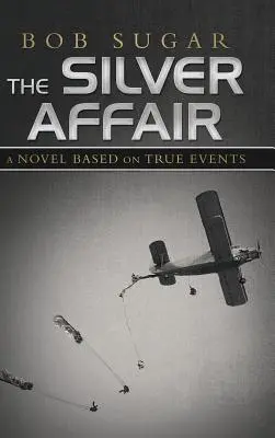 Az ezüstügy: A Novel Based on True Events - The Silver Affair: A Novel Based on True Events