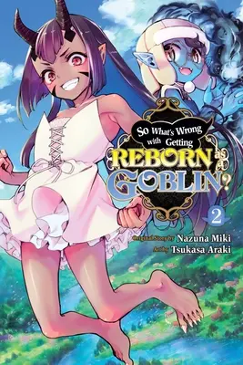 Mi a baj azzal, ha valaki goblinná születik újjá, 2. kötet - So What's Wrong with Getting Reborn as a Goblin?, Vol. 2