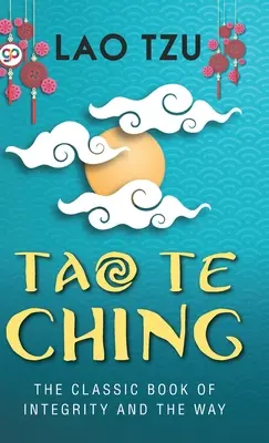 Tao Te Csing (Keménykötéses könyvtári kiadás) - Tao Te Ching (Hardcover Library Edition)